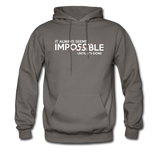 It Always Seems Impossible Until It's Done Hoodie - asphalt gray