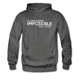 It Always Seems Impossible Until It's Done Hoodie - charcoal gray