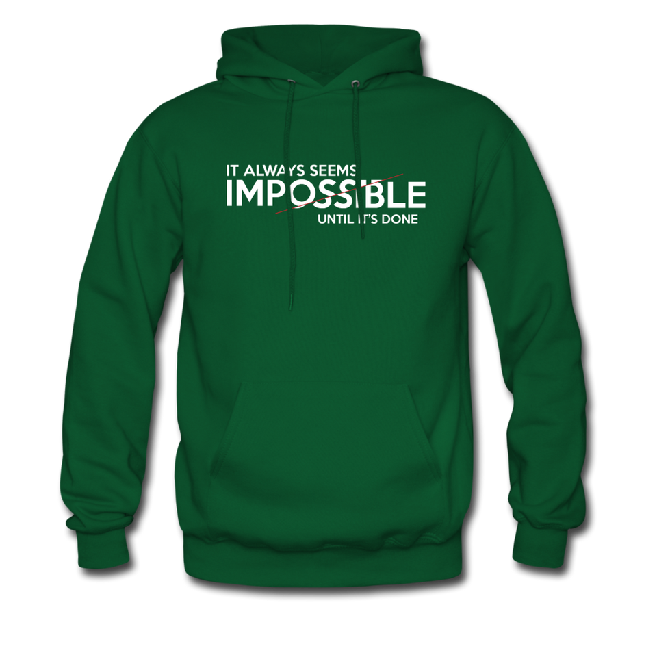 It Always Seems Impossible Until It's Done Hoodie - forest green