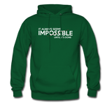 It Always Seems Impossible Until It's Done Hoodie - forest green