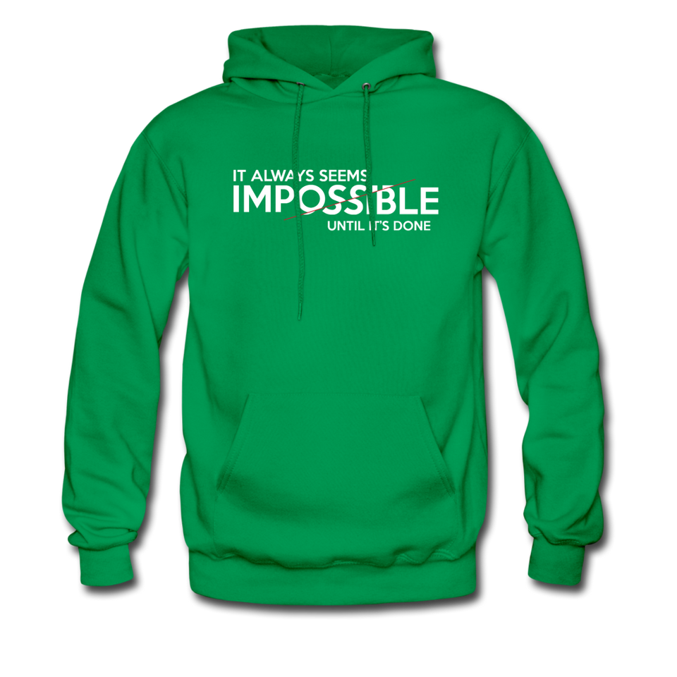 It Always Seems Impossible Until It's Done Hoodie - kelly green