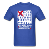 Don't Worry If Plan A Fails There Are 25 More Letters Left Men's Funny T-Shirt - royal blue