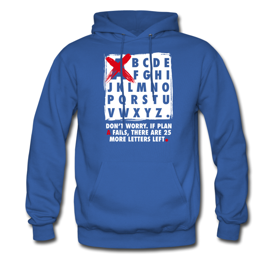 Don't Worry If Plan A Fails There Are 25 More Letters Left Hoodie - royal blue