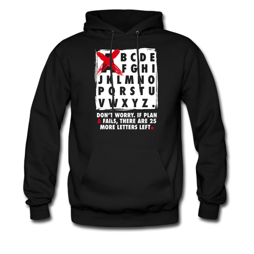 Don't Worry If Plan A Fails There Are 25 More Letters Left Hoodie - black