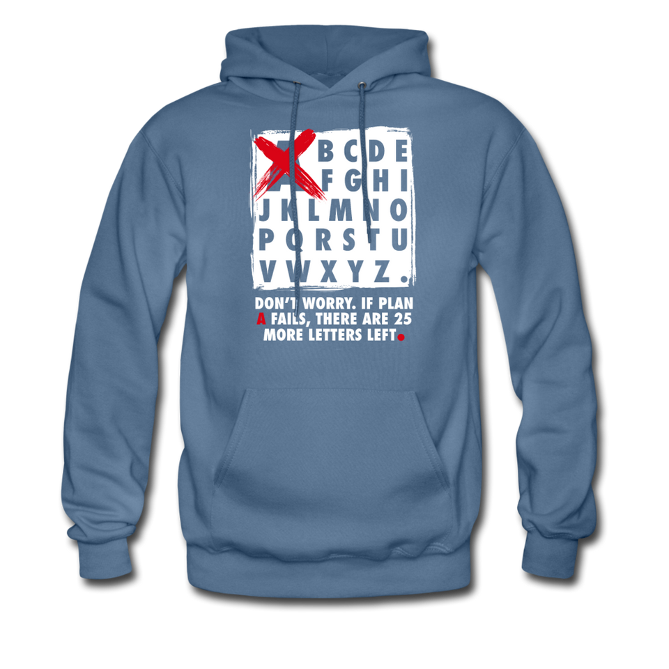 Don't Worry If Plan A Fails There Are 25 More Letters Left Hoodie - denim blue