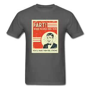 Fart When People Hug You Men's Funny T-Shirt - charcoal