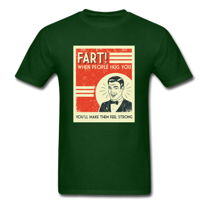 Fart When People Hug You Men's Funny T-Shirt - forest green