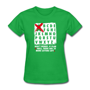 Don't Worry If Plan A Fails There Are 25 More Letters Left Women's Motivational T-Shirt - bright green