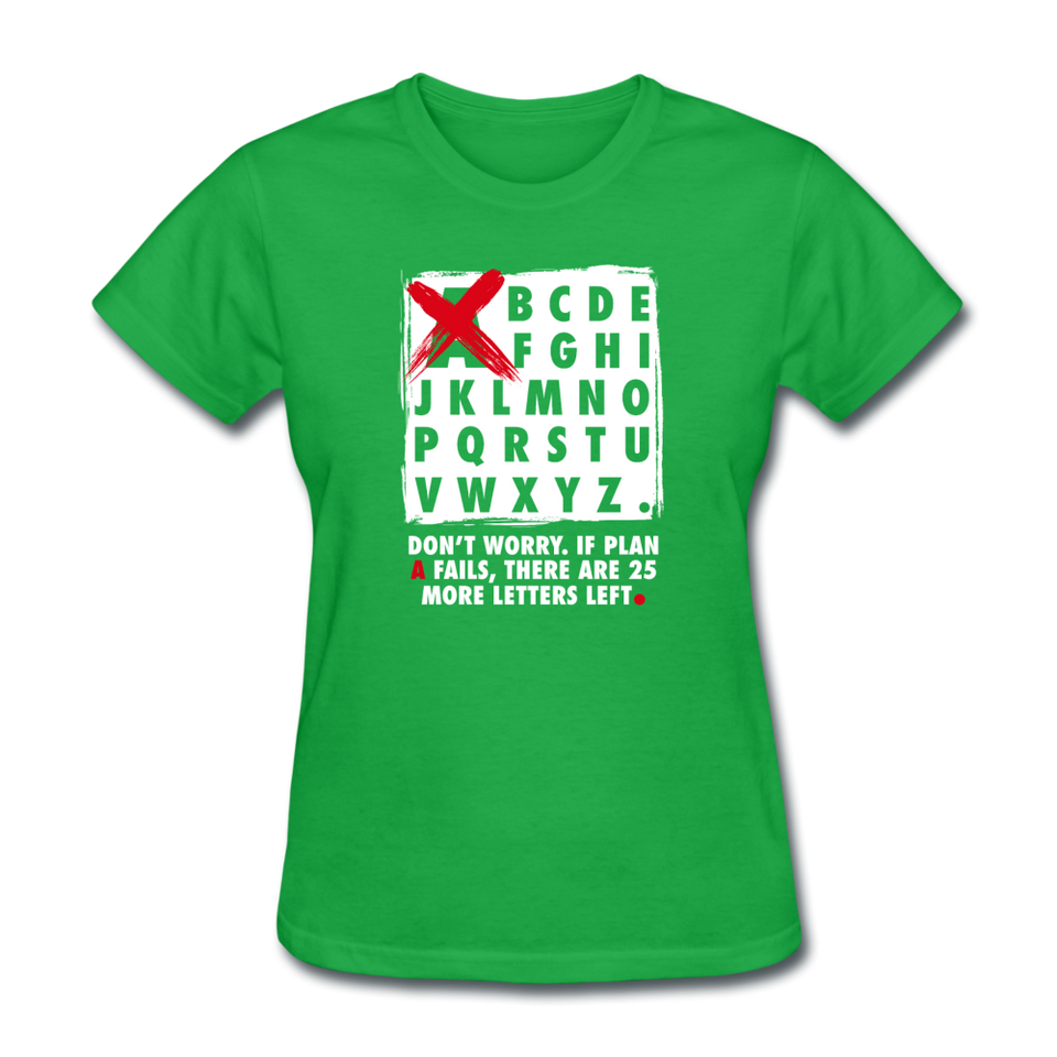 Don't Worry If Plan A Fails There Are 25 More Letters Left Women's Motivational T-Shirt - bright green
