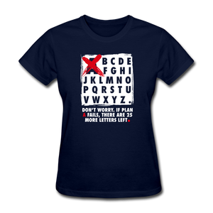 Don't Worry If Plan A Fails There Are 25 More Letters Left Women's Motivational T-Shirt - navy
