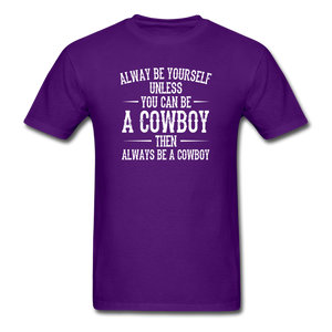 Always Be Yourself Unless You Can Be A Cowboy Men's Funny T-Shirt - purple