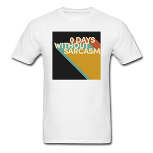0 Days Without Sarcasm - white