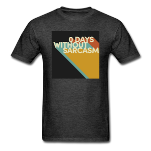 0 Days Without Sarcasm - heather black