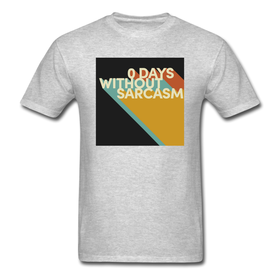0 Days Without Sarcasm - heather gray