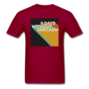 0 Days Without Sarcasm - dark red