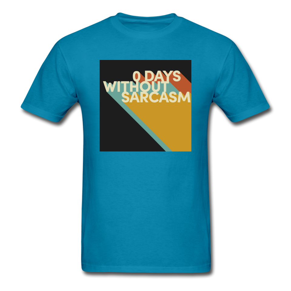 0 Days Without Sarcasm - turquoise