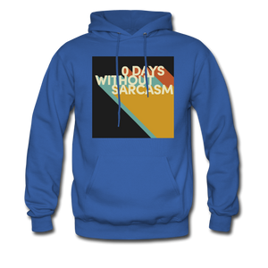 0 Days Without Sarcasm Hoodie - royal blue