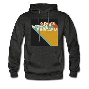 0 Days Without Sarcasm Hoodie - charcoal gray