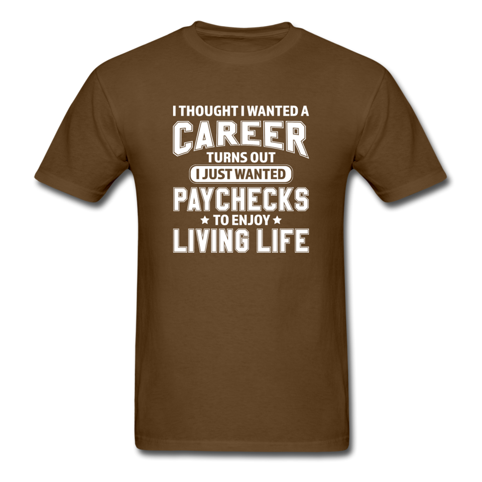 I Thought I Wanted A Career Men's Funny T-Shirt - brown