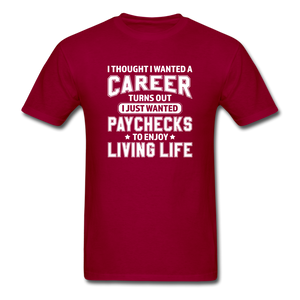 I Thought I Wanted A Career Men's Funny T-Shirt - dark red