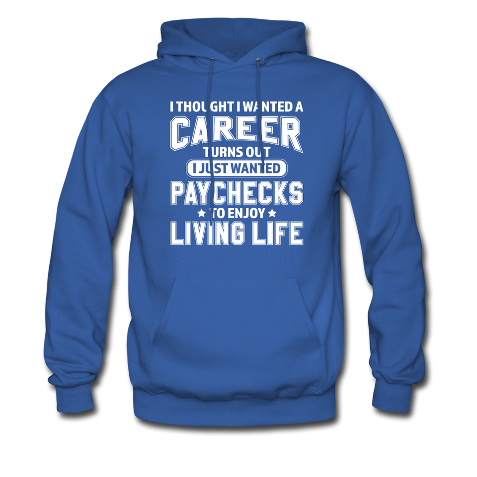 I Thought I Wanted A Career Hoodie - royal blue