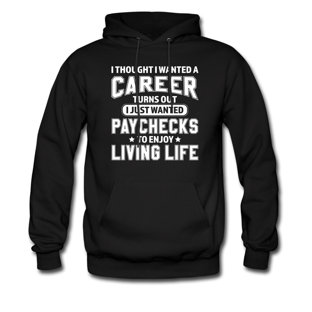 I Thought I Wanted A Career Hoodie - black