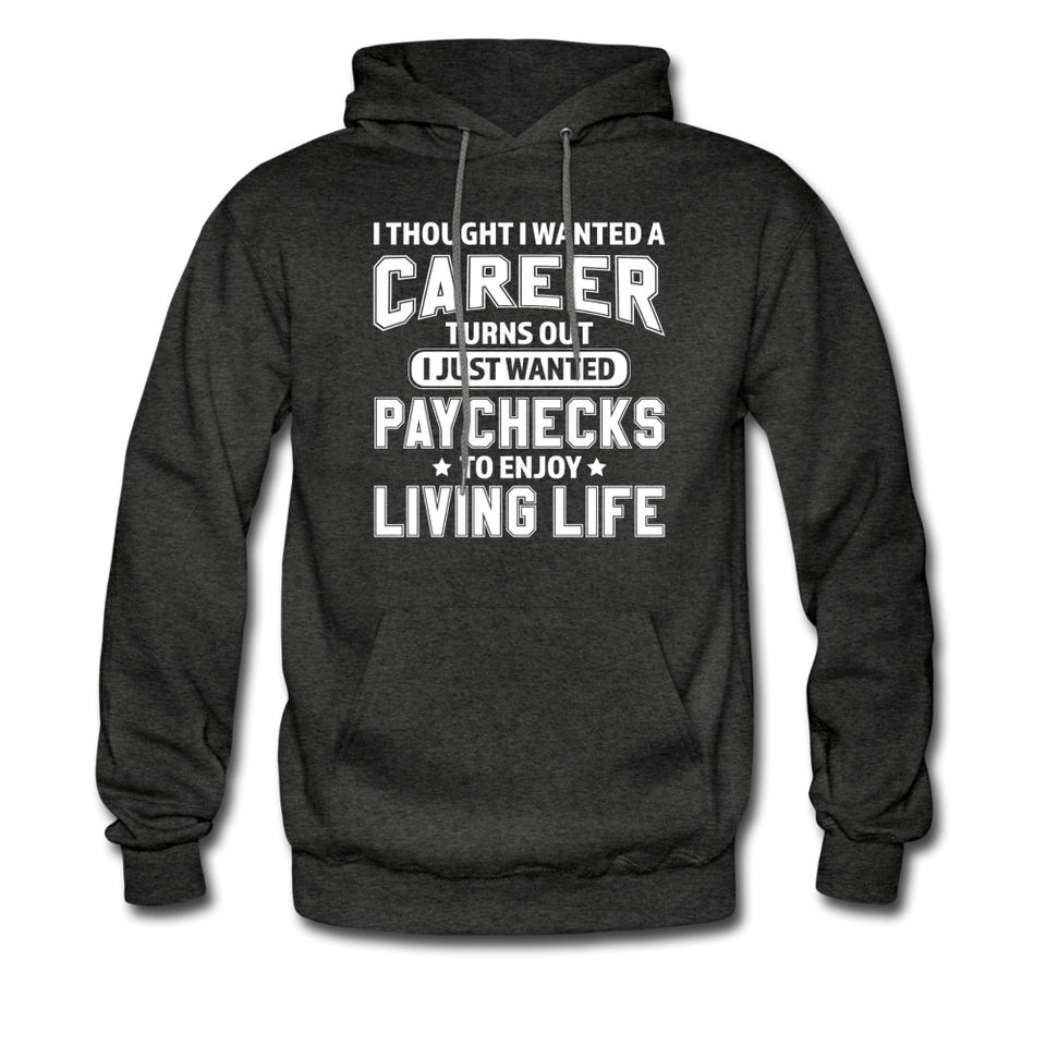 I Thought I Wanted A Career Hoodie - charcoal gray