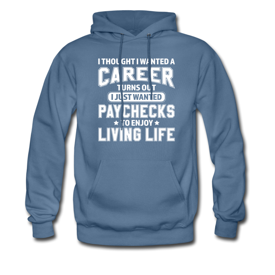 I Thought I Wanted A Career Hoodie - denim blue