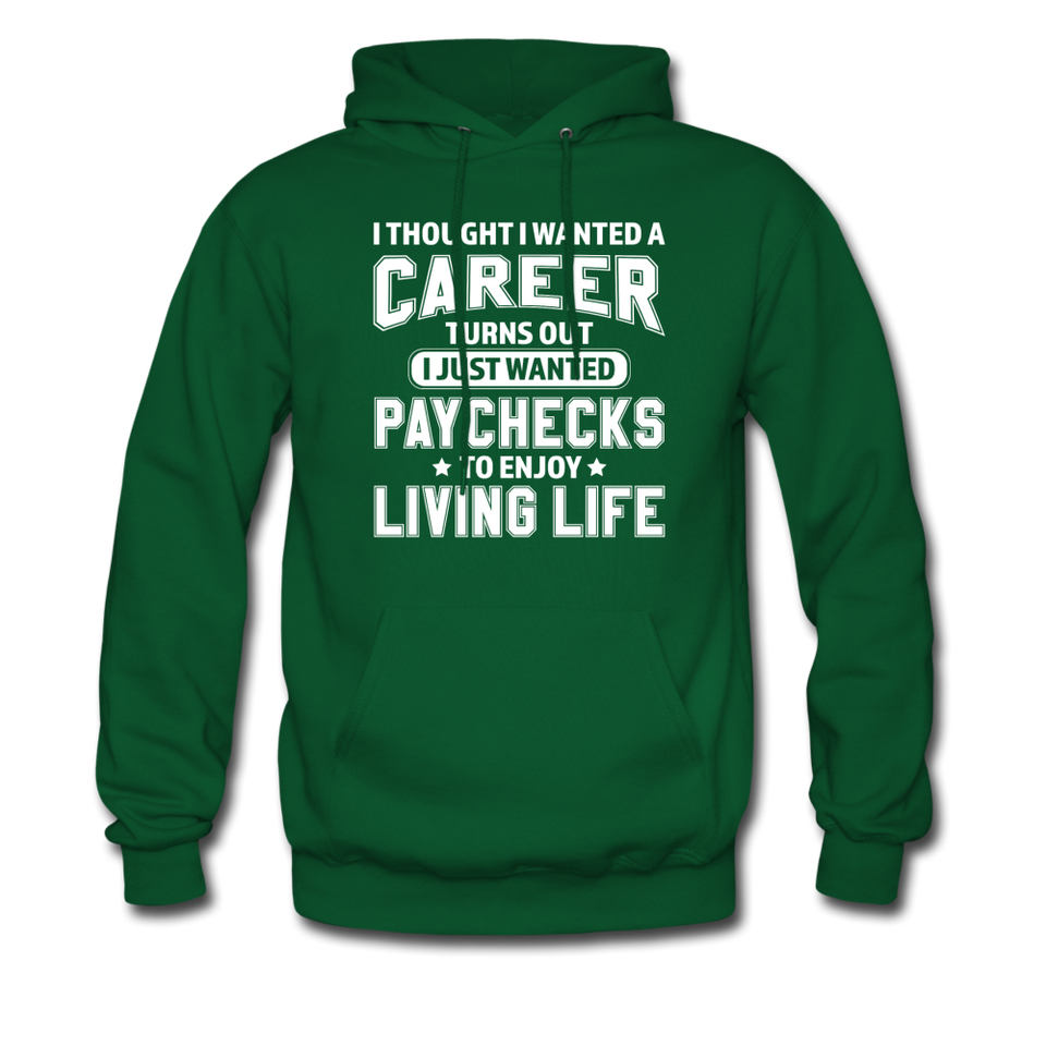I Thought I Wanted A Career Hoodie - forest green