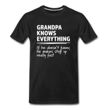 Grandpa Knows Everything Men's Funny T-Shirt (ultra-soft) - black