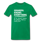 Grandpa Knows Everything Men's Funny T-Shirt (ultra-soft) - kelly green