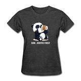 Shh.. Coffee First Panda Women's Funny T-Shirt (Dark Colors) - heather black