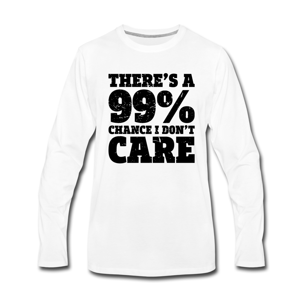 There's A 99% Chance I Don't Care Men's Premium Long Sleeve T-Shirt (White) - white