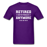 Retired Not My Problem Anymore Men's Funny T-Shirt - purple