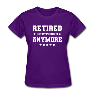 Retired Not My Problem Anymore Women's Funny T-Shirt - purple