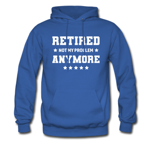 Retired Not My Problem Anymore Hoodie - royal blue