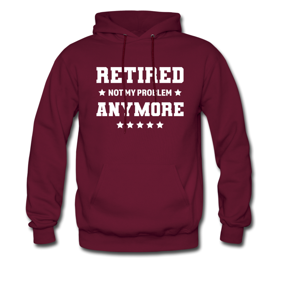 Retired Not My Problem Anymore Hoodie - burgundy