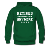Retired Not My Problem Anymore Hoodie - forest green