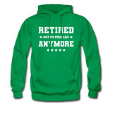 Retired Not My Problem Anymore Hoodie - kelly green
