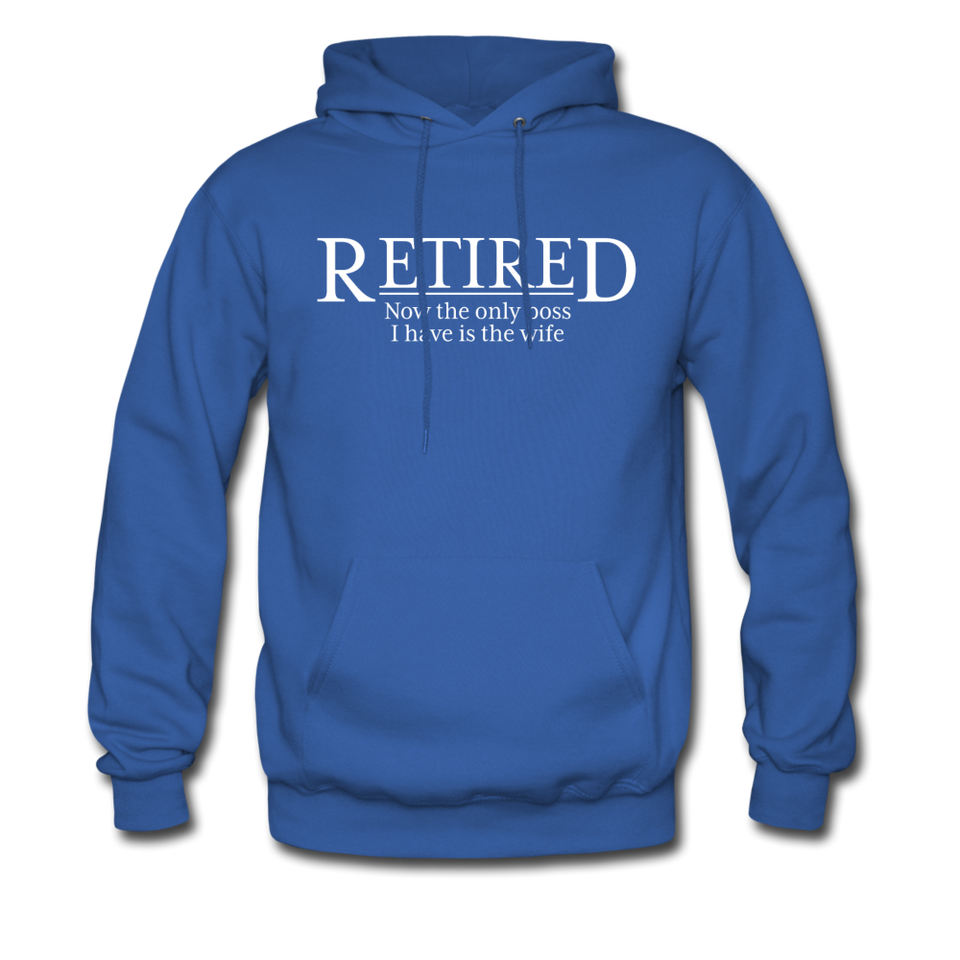 Retired Now The Only Boss I Have Is The Wife Hoodie - royal blue