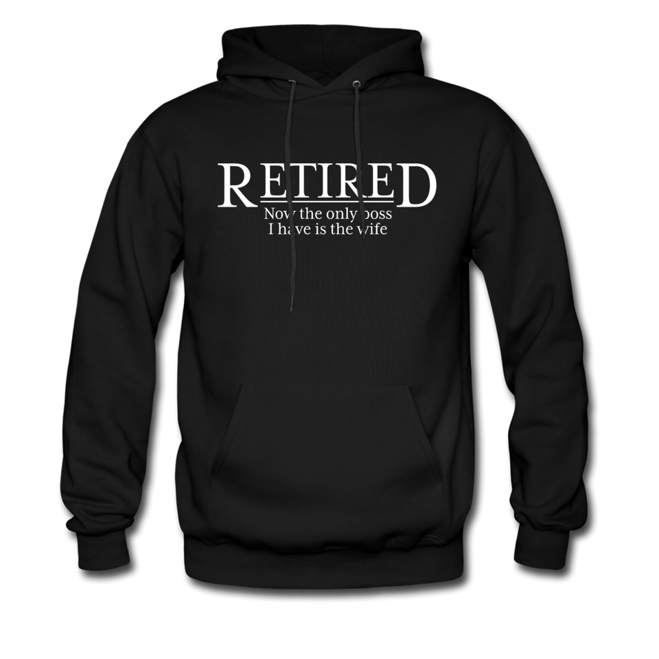 Retired Now The Only Boss I Have Is The Wife Hoodie - black