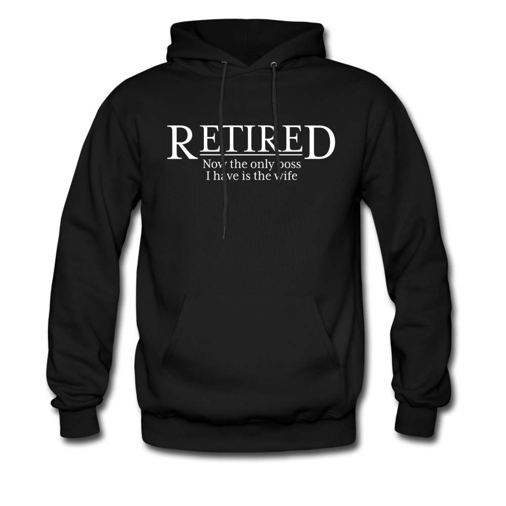 Retired Now The Only Boss I Have Is The Wife Hoodie - black