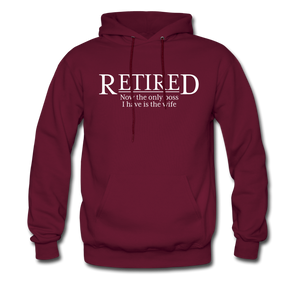 Retired Now The Only Boss I Have Is The Wife Hoodie - burgundy