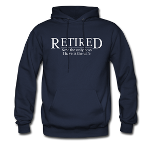 Retired Now The Only Boss I Have Is The Wife Hoodie - navy