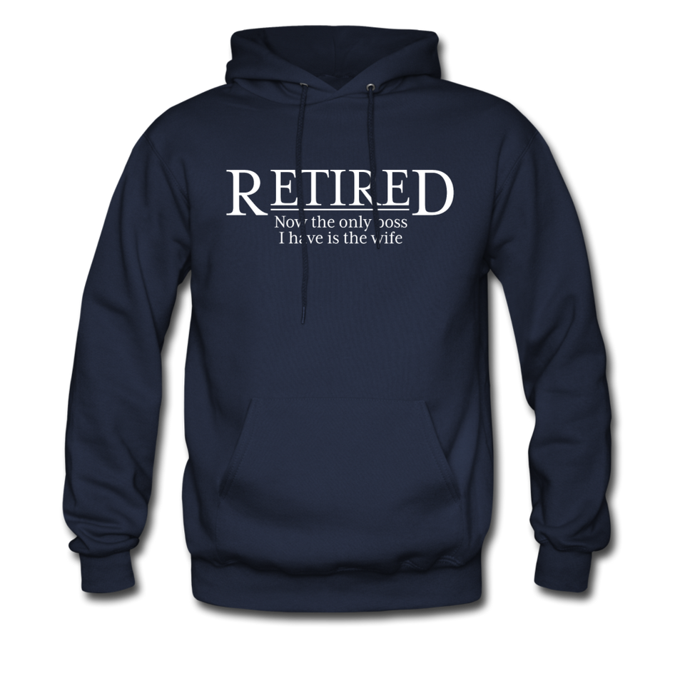 Retired Now The Only Boss I Have Is The Wife Hoodie - navy