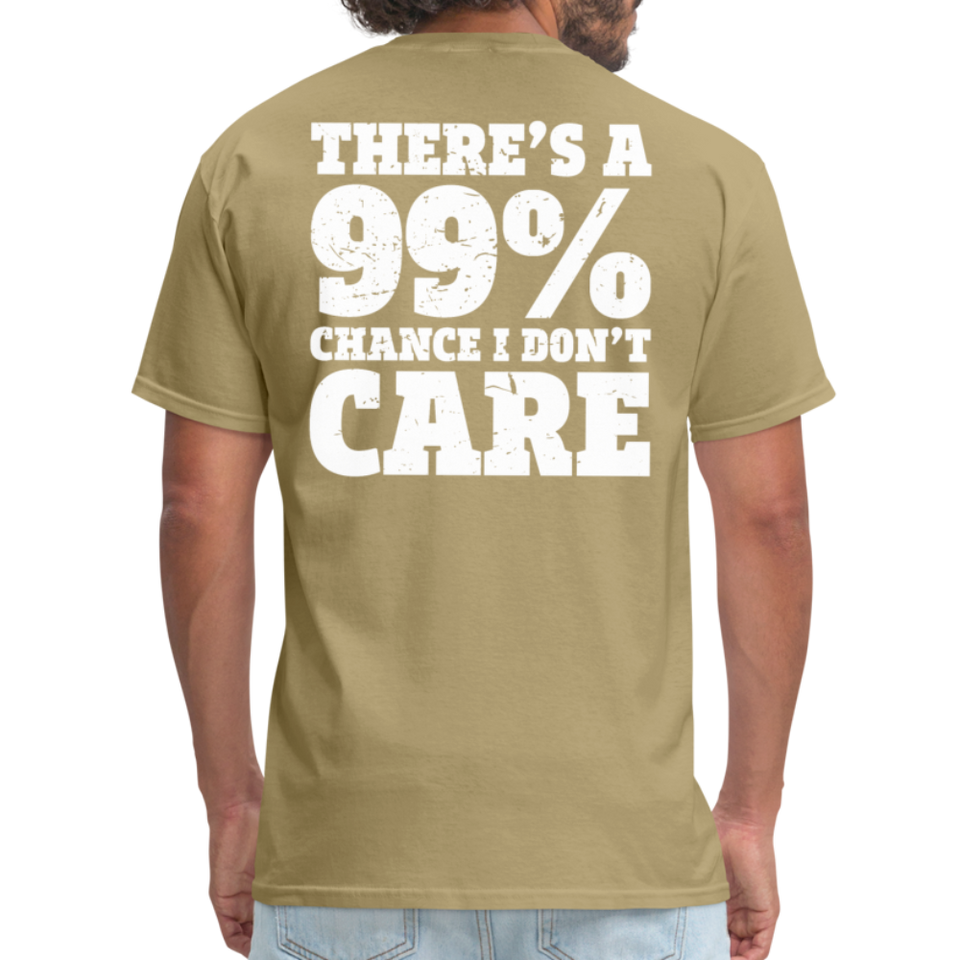 There's A 99% Chance I Don't Care Men's Funny T-Shirt (Back Print) - khaki
