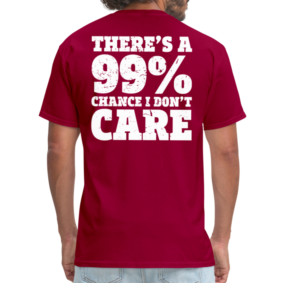There's A 99% Chance I Don't Care Men's Funny T-Shirt (Back Print) - dark red