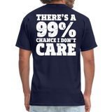 There's A 99% Chance I Don't Care Men's Funny T-Shirt (Back Print) - navy