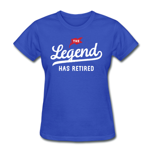 The Legend Has Retired Women's Funny T-Shirt - royal blue