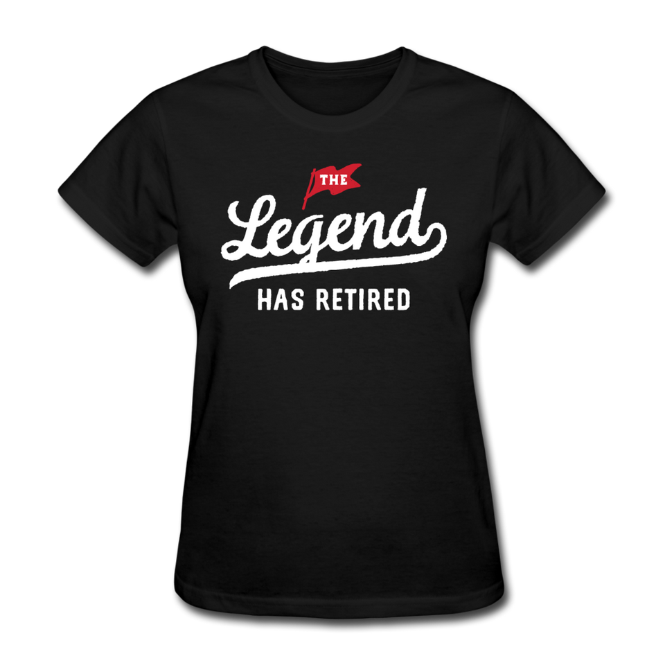 The Legend Has Retired Women's Funny T-Shirt - black